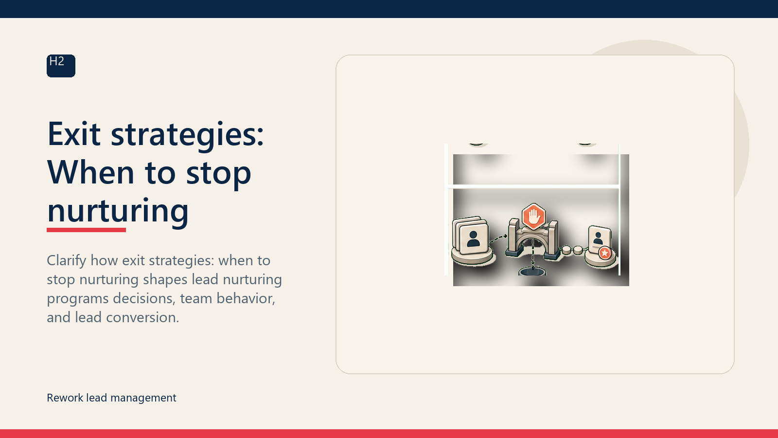 Exit strategies: When to stop nurturing